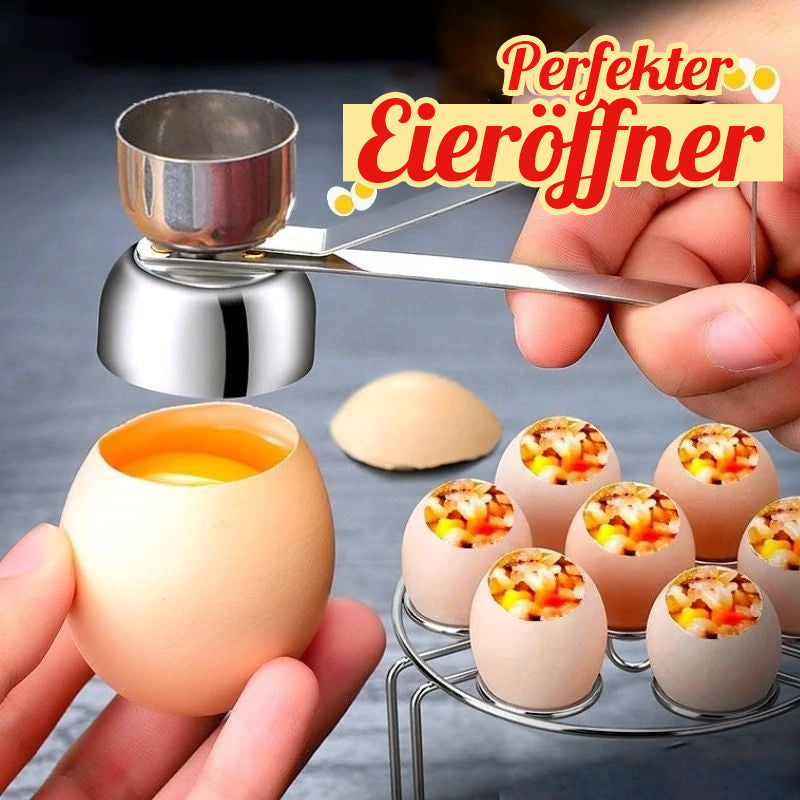 Perfekter Eieröffner